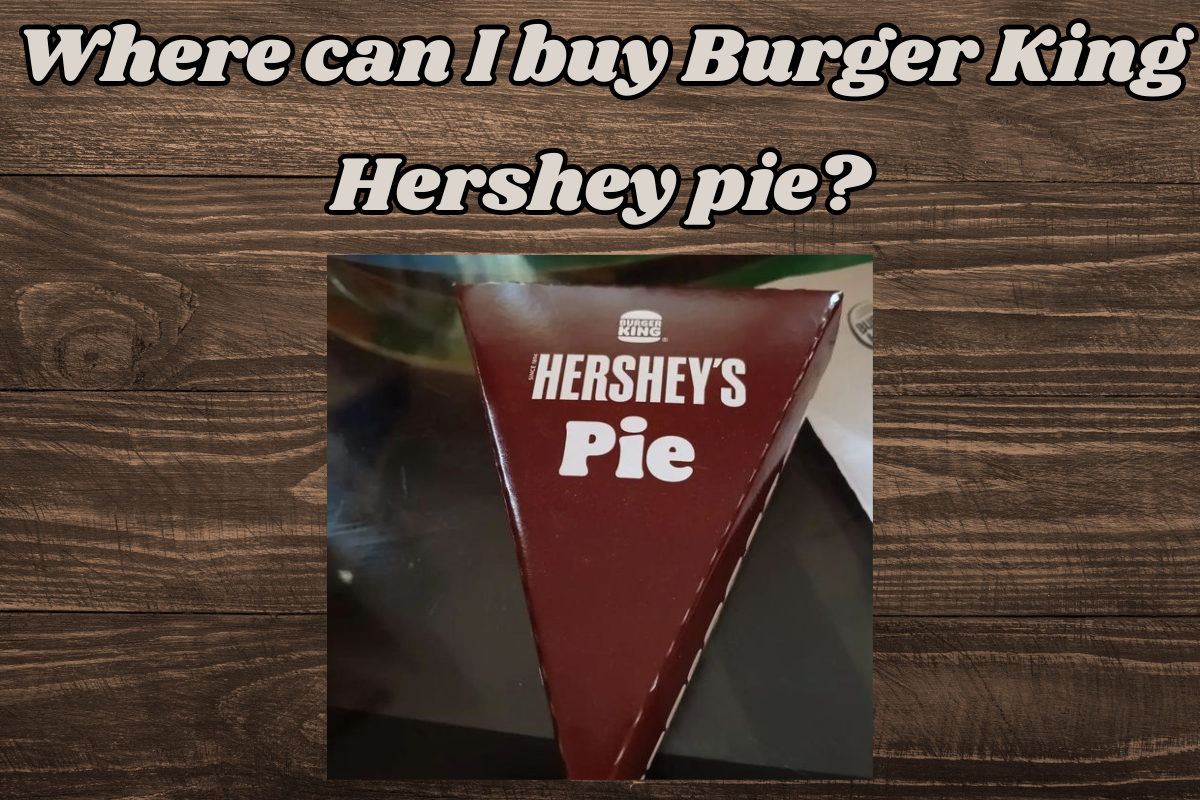 Buy Burger King Hershey Pie